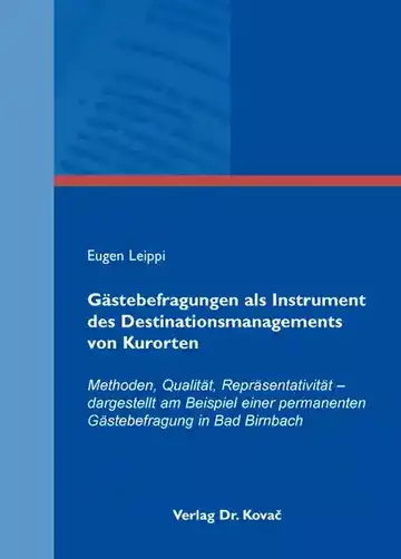 Eugen Leippi: Gästebefragungen als Instrument des Destinationsmanagements von Kurorten