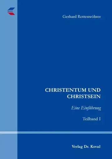 Gerhard Rottenwöhrer: Christentum und Christsein