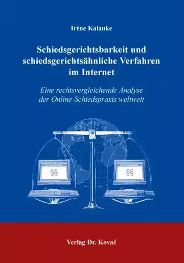 Irène Kalanke: Schiedsgerichtsbarkeit und schiedsgerichtsähnliche Verfahren im Internet