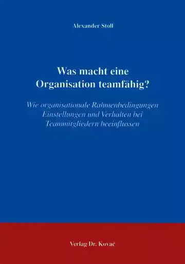 Alexander Stoll: Was macht eine Organisation teamfähig?