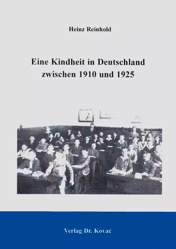 Reinhold: Eine Kindheit in Deutschland zwischen 1910 und 1925