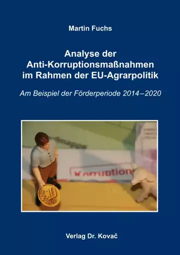 Martin Fuchs: Analyse der Anti-Korruptionsmaßnahmen im Rahmen der EU-Agrarpolitik