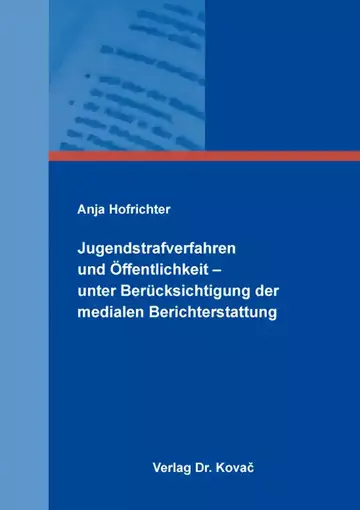 Anja Hofrichter: Jugendstrafverfahren und Öffentlichkeit
