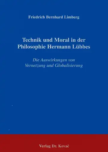Limberg: Technik und Moral in der Philosophie Hermann Lübbes