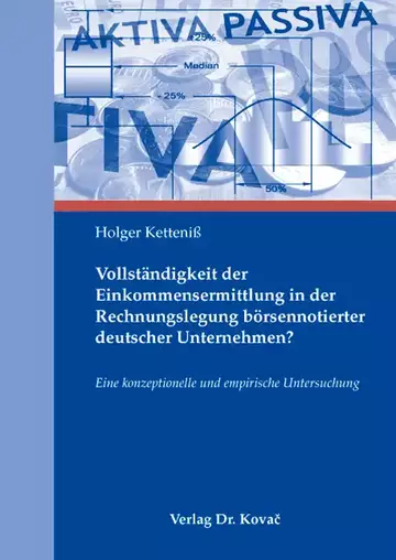 Holger Ketteniß: Vollständigkeit der Einkommensermittlung in der Rechnungslegung börsennotierter deutscher Unternehmen?