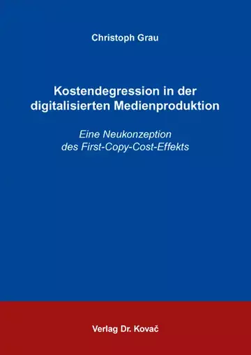 Christoph Grau: Kostendegression in der digitalisierten Medienproduktion