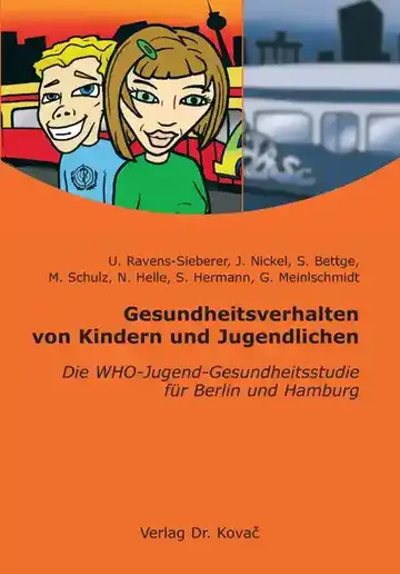 Ulrike Ravens-Sieberer, Jennifer Nickel, Susanne Bettge, Mandy Schulz, Nadine Helle, Sabine Hermann,…: Gesundheitsverhalten von Kindern und Jugendlichen
