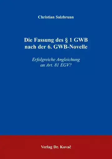 Christian Salzbrunn: Die Fassung des § 1 GWB nach der 6. GWB-Novelle