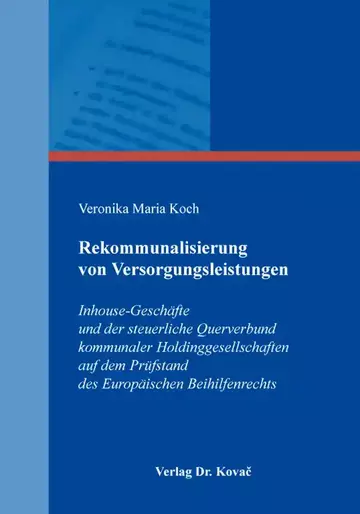 Veronika Maria Koch: Rekommunalisierung von Versorgungsleistungen