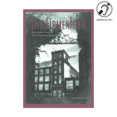 Die Firmenfeier: Das letzte Fest des Oliver Borgmann | MAGNIFICUM | Artikelnummer: 4270002215108