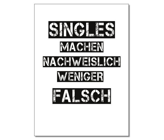 Spruchkarte - "Singles machen nachweislich weniger falsch" - Weiße Schrift im used-look schwarz hinterlegt auf weißem Hintergrund