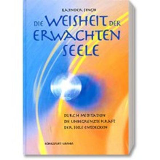 Die Weisheit der erwachten Seele