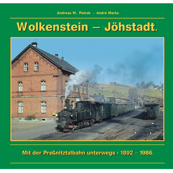 Buch "Wolkenstein - Jöhstadt | Mit der Preßnitztalbahn unterwegs  * 1892 - 1986"