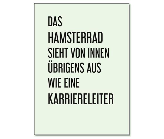 "Das Hamsterrad sieht von innen übrigens aus wie eine Karriereleiter" - schwarze Schrift auf hellblauem Hintergrund