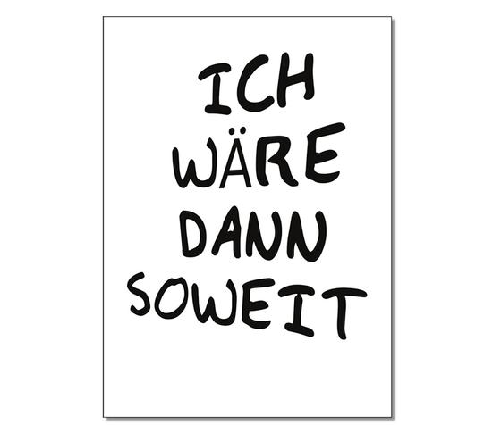 Spruchkarte "Ich wäre dann soweit"-Geschenkkarte-Postkarte-schwarze Schrift auf weißem Untergrund