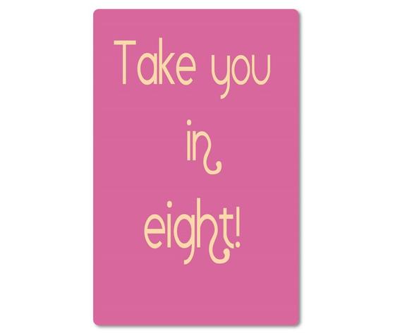Kraeftiger Kuehlschrankmagnet aus Magnetfolie in ungefaehrer Groesse einer Bankkarte - Beste Denglisch-Sprueche - Take you in eight.