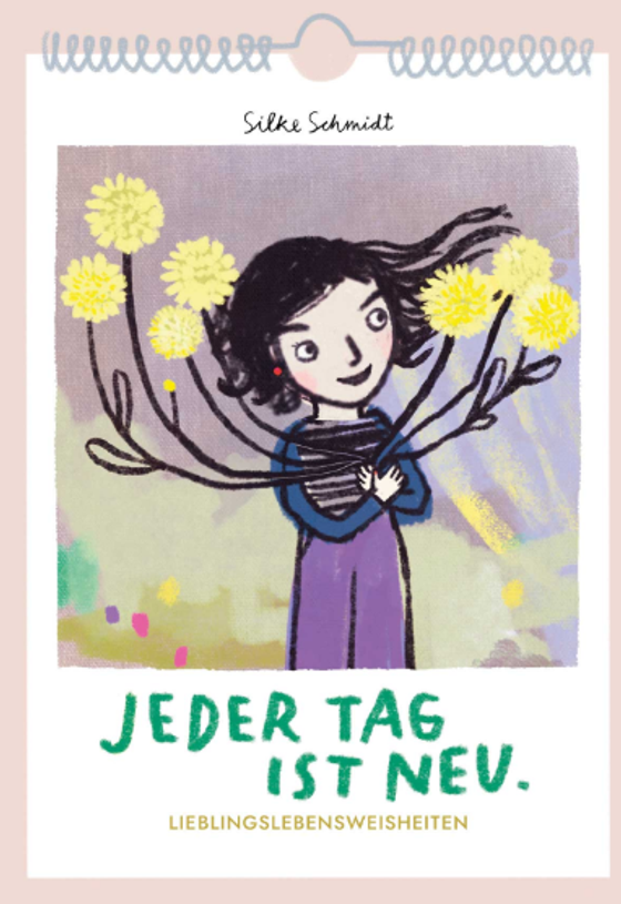 Silke Schmidt Jeder Tag ist neu Kalender immerwährend