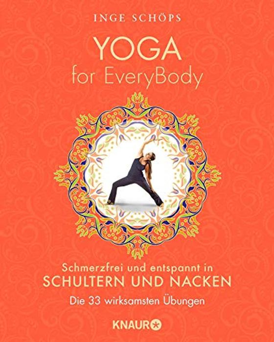 Schöps, I: Yoga for EveryBody - schmerzfrei und entspannt in Schultern und Nacken