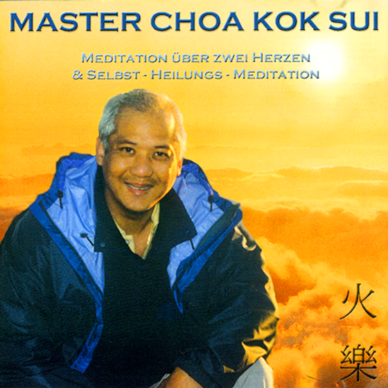 Master Choa Kok Sui: Meditation über zwei Herzen und Selbstheilungsmeditation