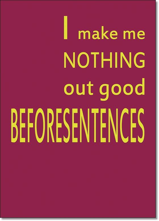 Denglisch Karte "I make me nothing out good beforesentences" - Sprüche - Best of Denglisch - tom bäcker - a-point-of-view - Spruch "Ich mache mir nichts aus guten Vorsätzen"