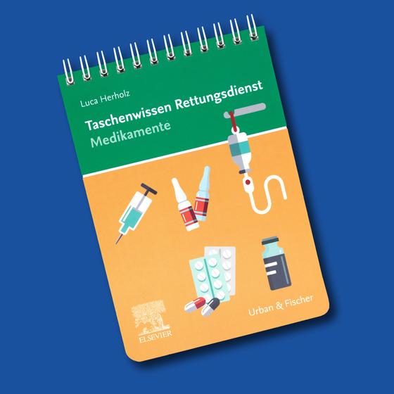 Taschenwissen Medikamente für den Rettungsdienst