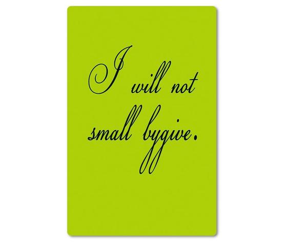 Kraeftiger Kuehlschrankmagnet aus Magnetfolie in ungefaehrer Groesse einer Bankkarte - Beste Denglisch-Sprueche - I will not small bygive. 