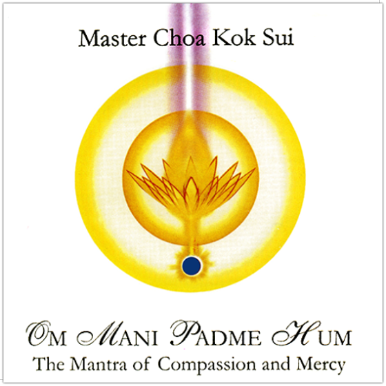 ! Master Choa Kok Sui: Om Mani Padme Hum Mantra - Bitte Hinweis beachten!