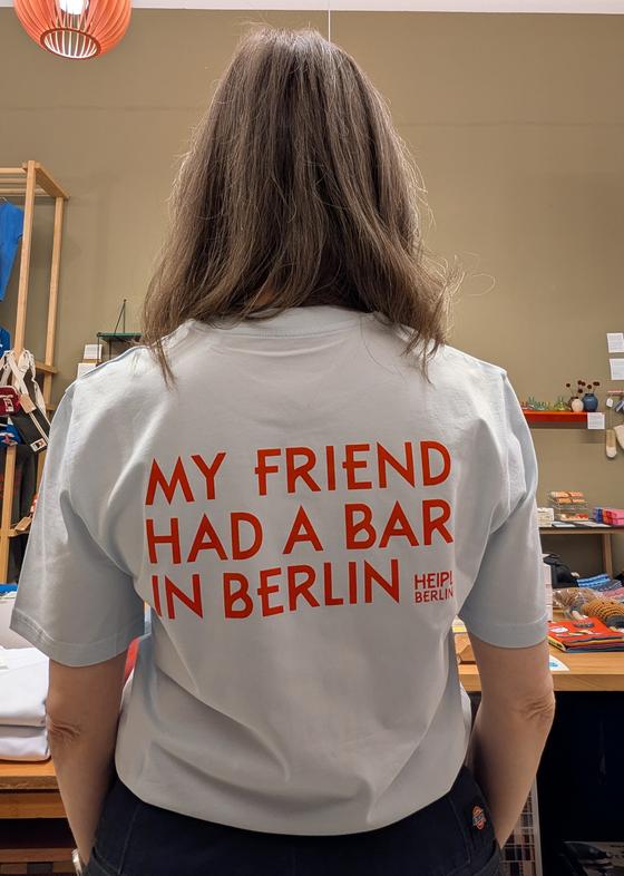 T-Shirt My Friend Had A Bar In Berlin Blue Ice