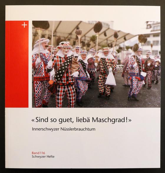 Buch / "Sind so guet, liebä Maschgrad!" - Innerschwyzer Nüsslerbrauchtum