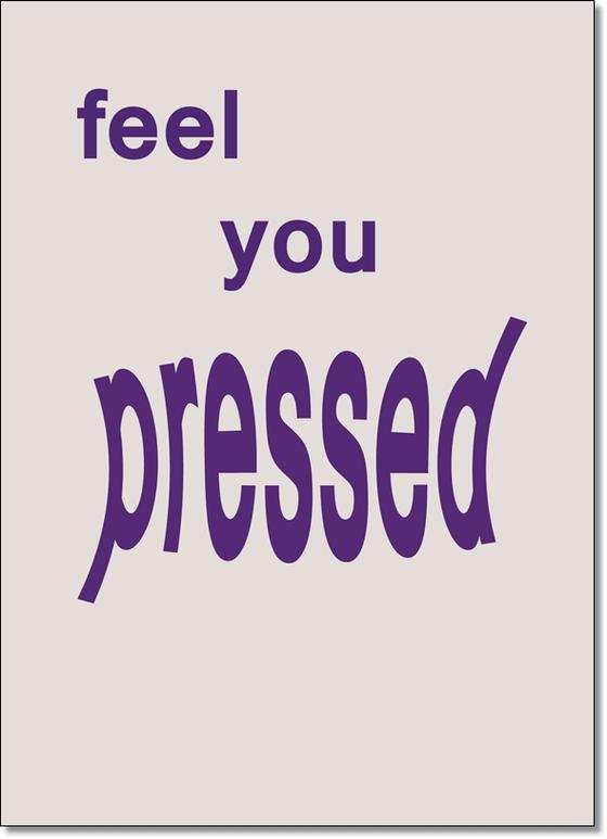 Denglisch Karte "Feel you pressed" - Sprüche - Best of Denglisch - tom bäcker - a-point-of-view - Spruch "Fühl Dich gedrückt"