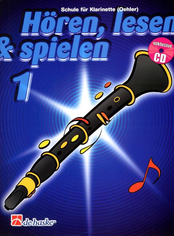 Hören, Lesen & Spielen 1 Klarinette Oehler