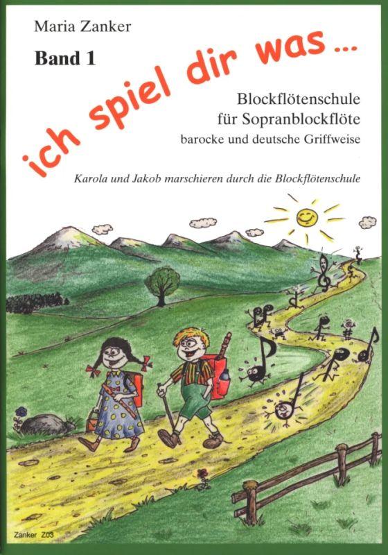 ich spiel dir was... – Blockflötenschule 1