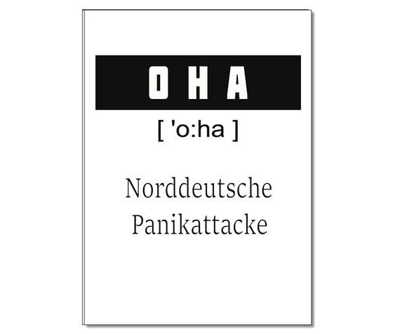 Spruchkarte mit dem Text "OHA - Norddeutsche Panikattacke" - schwarze Schrift auf weissem Hintergrund "OHA" schwarz hinterlegt in weißer Schrift