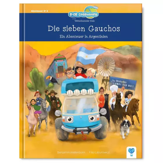 Weltenbummler Kids - Die Sieben Gauchos - Ein Abenteuer in Argentinien