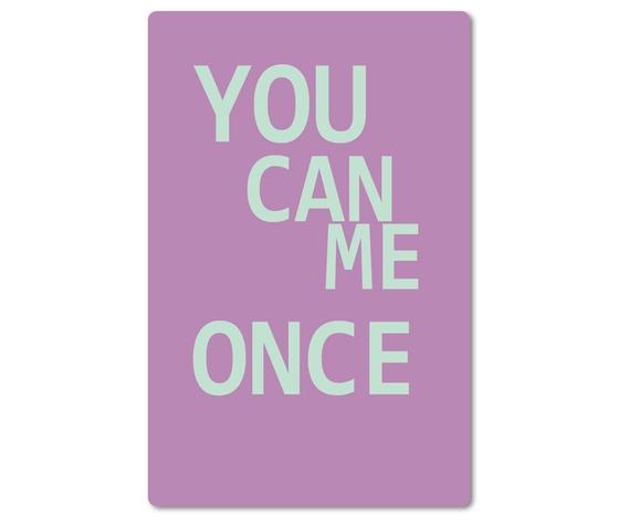 Kraeftiger Kuehlschrankmagnet aus Magnetfolie in ungefaehrer Groesse einer Bankkarte - Beste Denglisch-Sprueche - You can me once. 
