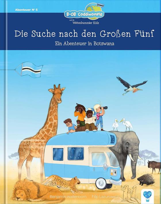 Weltenbummler Kids - Die Suche nach den Großen Fünf - Ein Abenteuer in Botswana