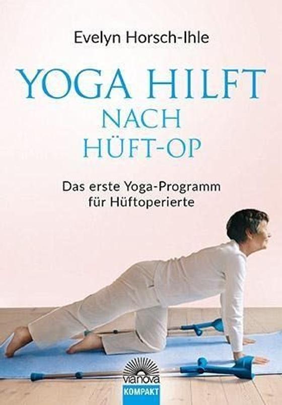 Horsch-Ihle, E: Yoga hilft nach Hüft-OP