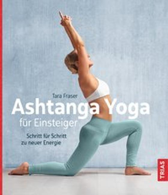  Fraser, T: Ashtanga Yoga für Einsteiger