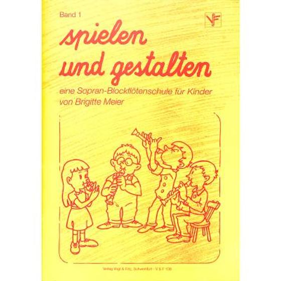 Spielen und Gestalten eine Sopran-Blockflötenschule für Kiinder
