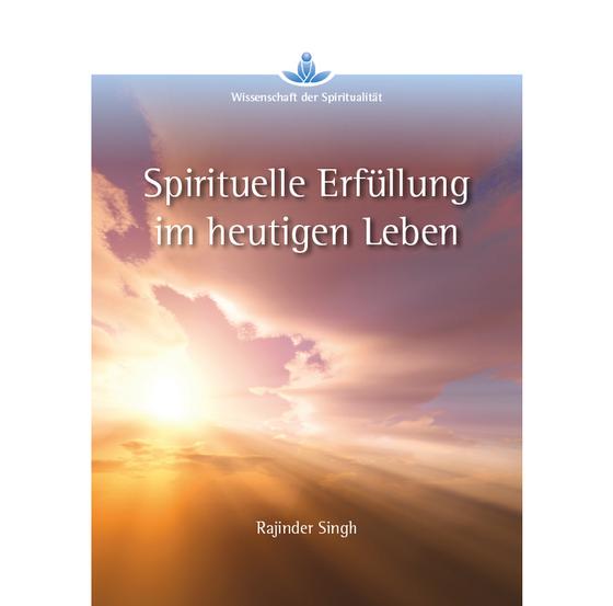Spirituelle Erfüllung im heutigen Leben