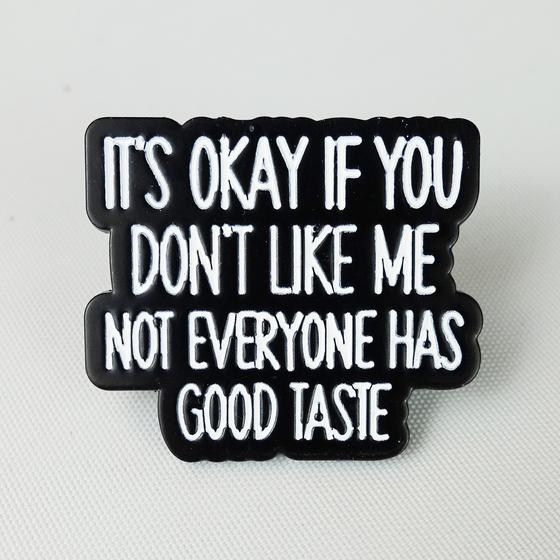 goldmarie ITS OKAY IF YOU DONT LOKE ME Pin - schwarz-weiß - 3cm