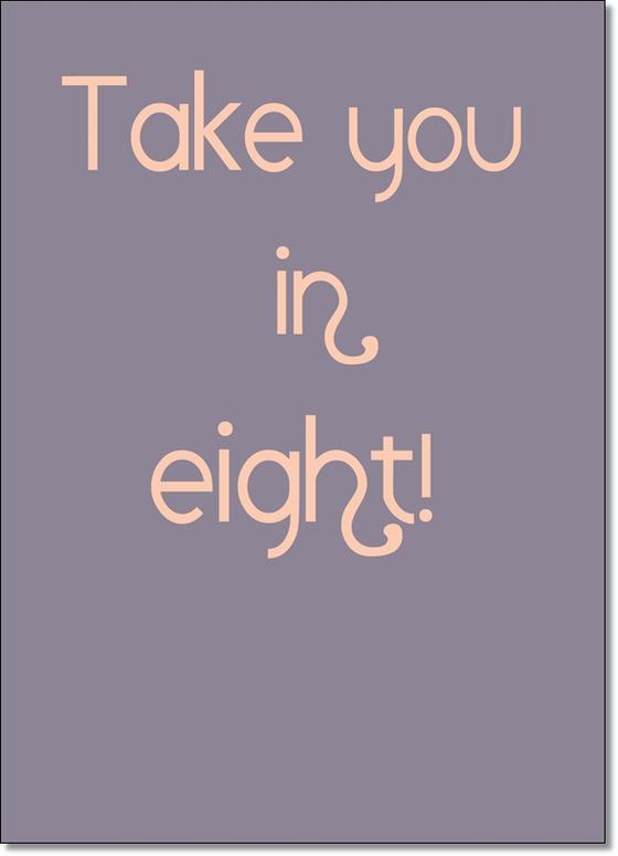 Denglisch Karte "Take you in eight!" - Sprüche - Best of Denglisch - tom bäcker - a-point-of-view - Spruch "Nimm Dich in Acht"