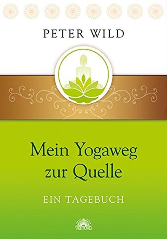 Wild, P: Mein Yogaweg zur Quelle