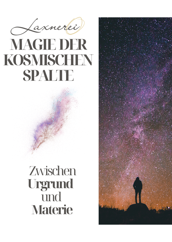 Die Magie der kosmischen Spalte - zwischen Urgrund und Materie