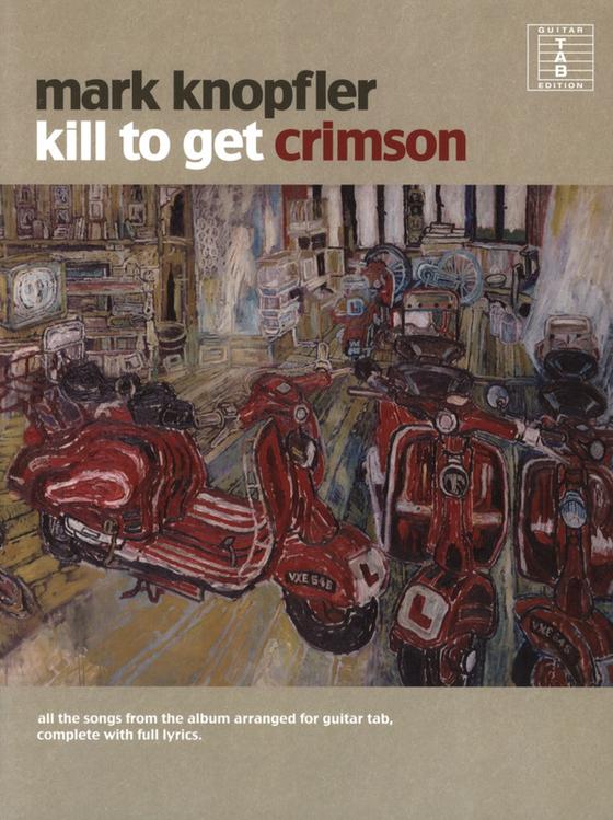 Mark Knopfler Kill To Get Crimson 