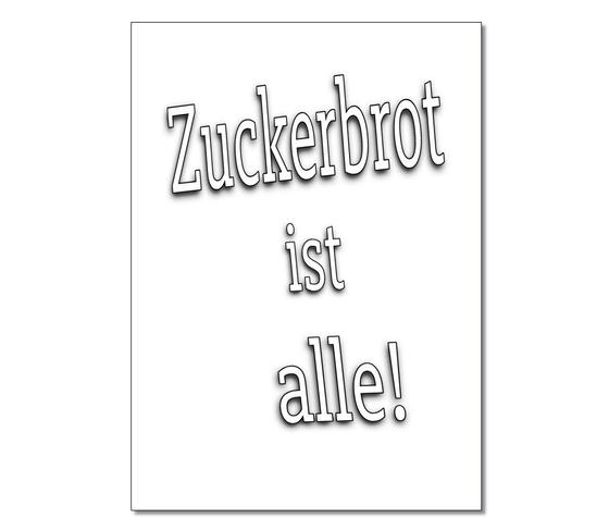 Spruchkarte "Zuckerbrot ist alle" - Postkarte - schwarze Konturschrift auf weissem Untergrund