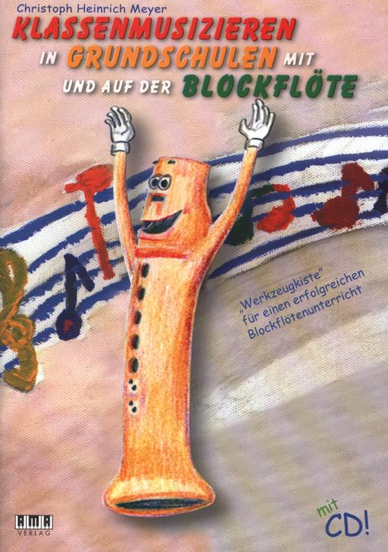 Klassenmusizieren in Grundschulen mit und auf der Blockflöte