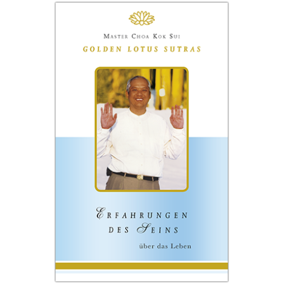 Master Choa Kok Sui: Erfahrungen des Seins  - Golden Lotus Sutras über das Leben