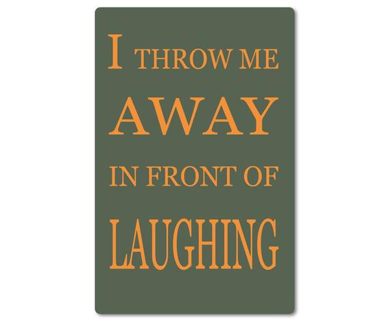 Kraeftiger Kuehlschrankmagnet aus Magnetfolie in ungefaehrer Groesse einer Bankkarte - Beste Denglisch-Sprueche - I throw me away in front of laughing. 