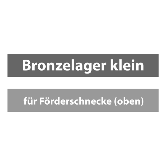 Bronzelager klein für Förderschnecke (oben)